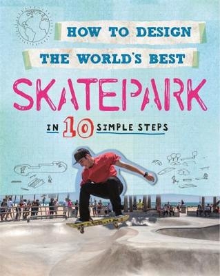 How to Design the World's Best Skatepark - Paul Mason