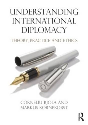 Understanding International Diplomacy - Corneliu Bjola, Markus Kornprobst