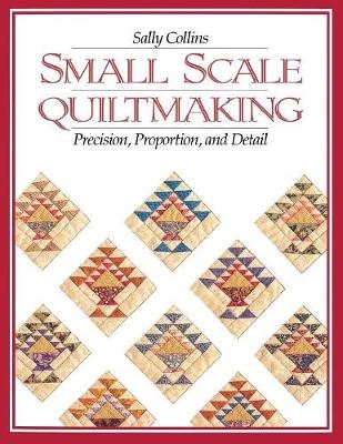 Small Scale Quilt Making - Sally Collins