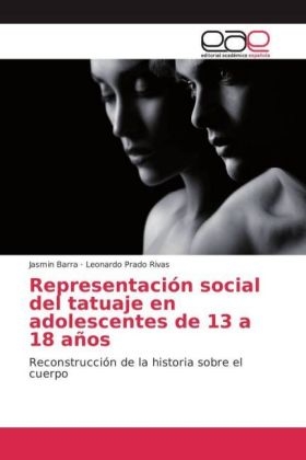 Representación social del tatuaje en adolescentes de 13 a 18 años - Jasmin Barra, Leonardo Prado Rivas