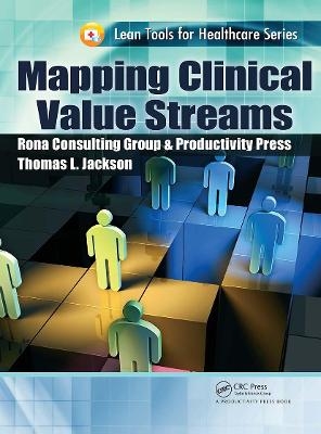 Mapping Clinical Value Streams - Thomas L. Jackson
