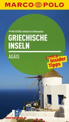 MARCO POLO Reisef&uuml;hrer Griechische Inseln, &Auml;gais - Klaus B&ouml;tig