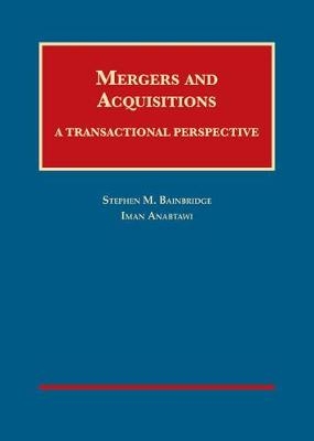 Mergers and Acquisitions - Stephen M. Bainbridge, Iman Anabtawi