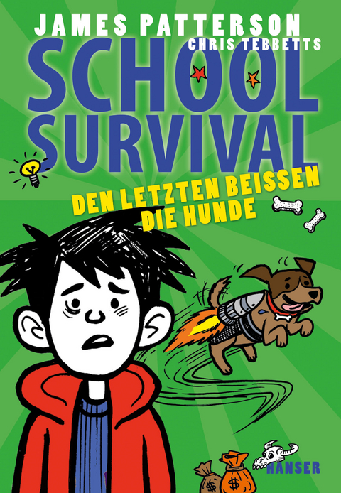 School Survival - Den Letzten bei&szlig;en die Hunde - James Patterson, Chris Tebbetts
