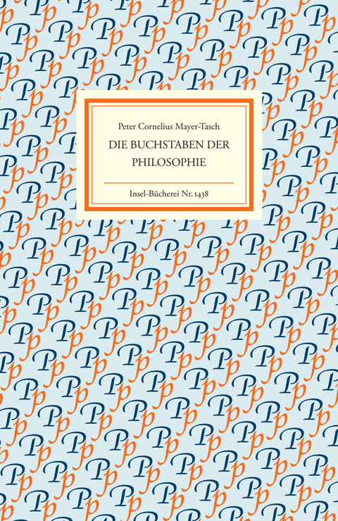 Die Buchstaben der Philosophie - Peter Cornelius Mayer-Tasch