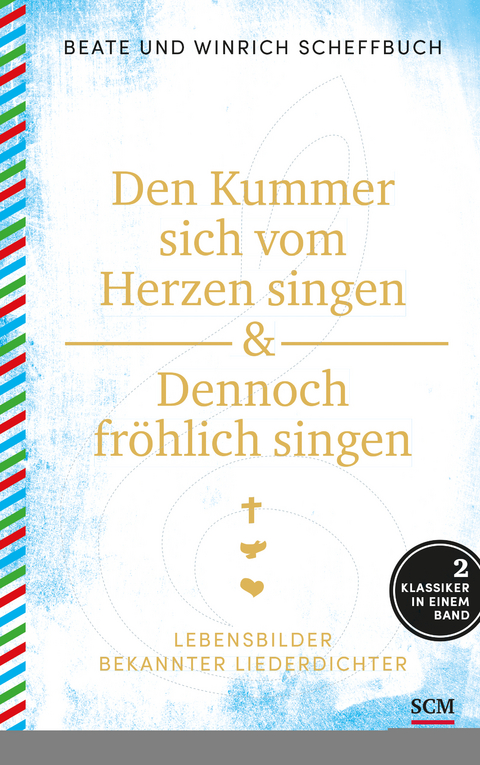Den Kummer sich vom Herzen singen & Dennoch fr&ouml;hlich singen - Beate Scheffbuch, Winrich Scheffbuch