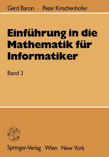 Einführung in die Mathematik für Informatiker - Gerd Baron, Peter Kirschenhofer