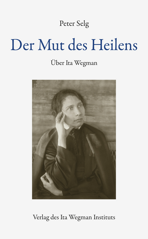 Der Mut des Heilens - Peter Selg