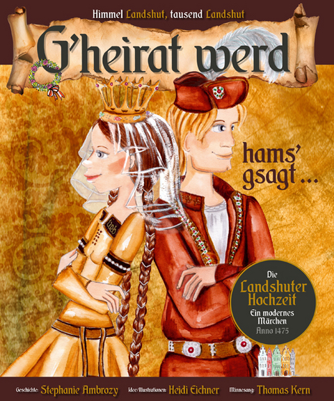 G'heirat werd, hams gsagt &hellip; - Heidi Eichner, Stephanie Ambrozy, Thomas Kern