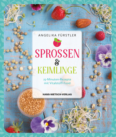 Sprossen & Keimlinge - Angelika F&uuml;rstler