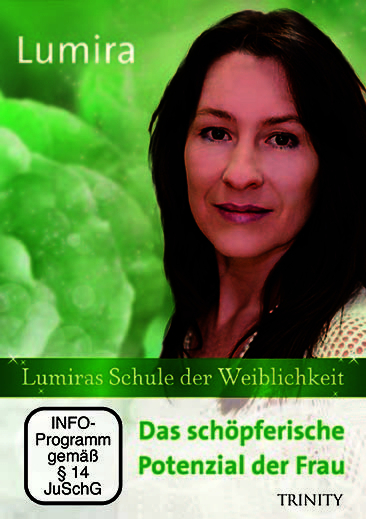 Lumiras Schule der Weiblichkeit. Das sch&ouml;pferische Potenzial der Frau