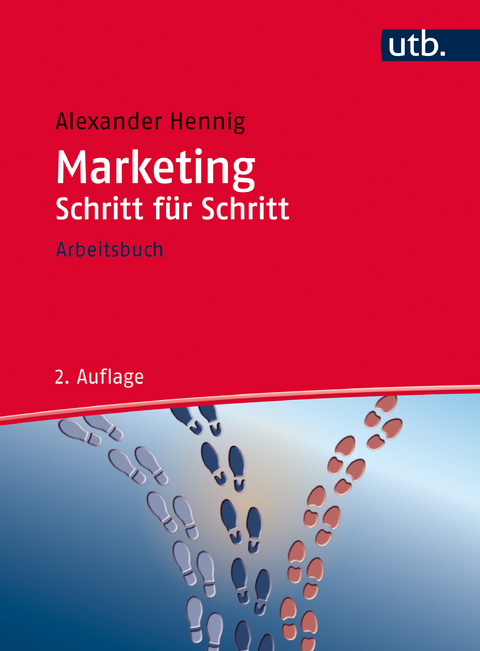 Marketing Schritt f&uuml;r Schritt - Alexander Hennig