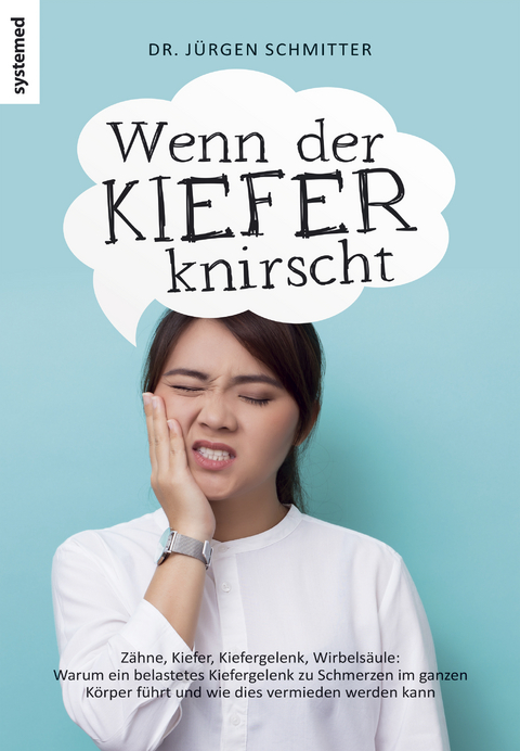 Wenn der Kiefer knirscht - J&uuml;rgen Schmitter