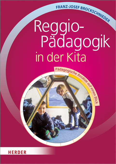 Reggio-Pädagogik in der Kita - Franz-J. Brockschnieder
