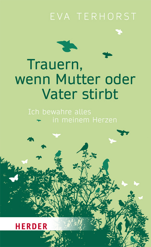 Trauern, wenn Mutter oder Vater stirbt - Eva Terhorst