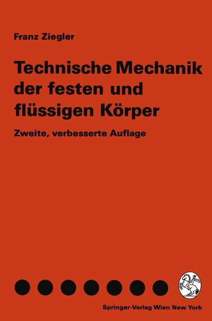 Technische Mechanik der festen und fl&uuml;ssigen K&ouml;rper - Franz Ziegler