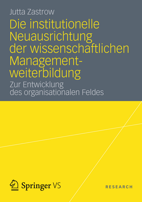 Die institutionelle Neuausrichtung der wissenschaftlichen Managementweiterbildung - Jutta Zastrow