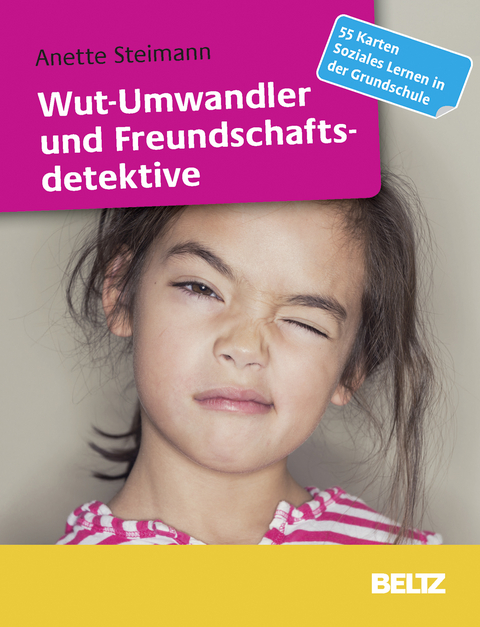 Wut-Umwandler und Freundschaftsdetektive - Anette Steimann