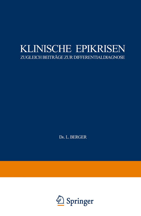 Klinische Epikrisen - L. Berger, J. Bl&ouml;ch, G. Holler, A. Kautzky, V. Kollert, E. Lauda, A. Luger, N. Ortner, K. Paschkis, Ph. Rezek, E. Silberstein