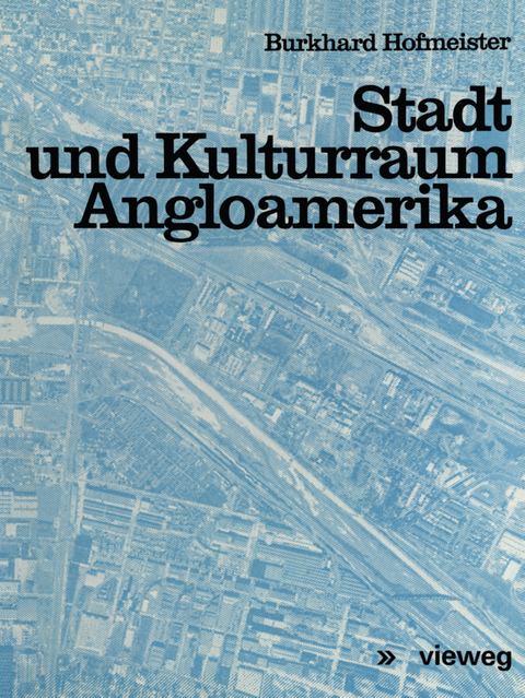 Stadt und Kulturraum Angloamerika - Burkhard Hofmeister