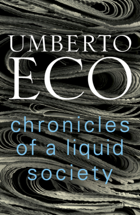 Chronicles of a Liquid Society - Umberto Eco