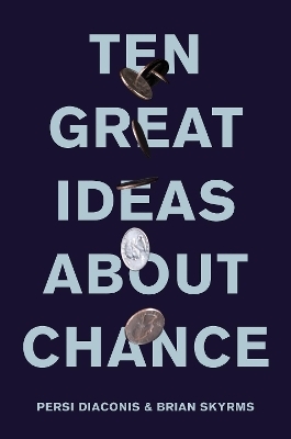 Ten Great Ideas about Chance - Persi Diaconis, Frederick Brian Skyrms