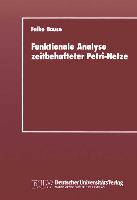 Funktionale Analyse zeitbehafteter Petri-Netze - Falko Bause