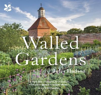 Walled Gardens - Jules Hudson,  National Trust Books