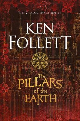 The Pillars of the Earth - Ken Follett