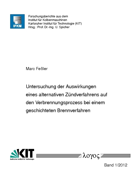 Untersuchung der Auswirkungen eines alternativen Z&uuml;ndverfahrens auf den Verbrennungsprozess bei einem geschichteten Brennverfahren - Marc Fe&szlig;ler