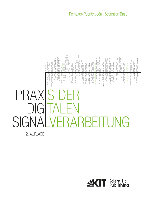 Praxis der Digitalen Signalverarbeitung - Fernando Puente Le&oacute;n, Sebastian Bauer