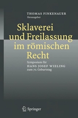 Sklaverei und Freilassung im r&ouml;mischen Recht - 