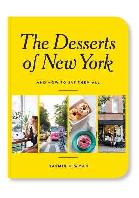 The Desserts of New York - Yasmin Newman