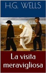La visita meravigliosa -  Herbert George Wells