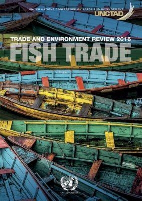 Trade and Environment Review 2016 -  United Nations Conference on Trade and Development