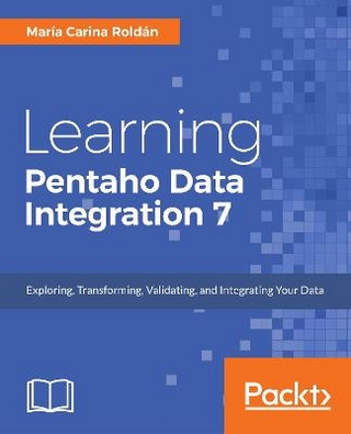Learning Pentaho Data Integration 8 CE - Third Edition