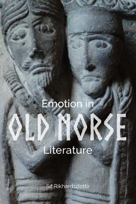 Emotion in Old Norse Literature - Sif Rikhardsdottir