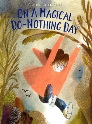 On A Magical Do-Nothing Day - Beatrice Alemagna