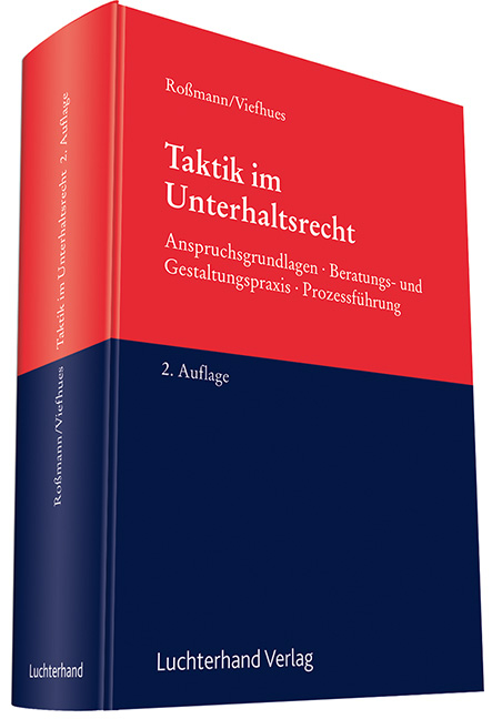 Taktik im Unterhaltsrecht - Franz Thomas Ro&szlig;mann, Wolfram Viefhues
