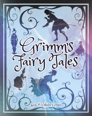 Grimm's Fairy Tales - Grimm Jacob, Grimm Wilhelm
