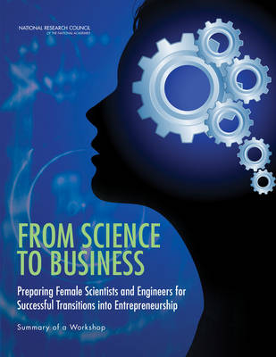 From Science to Business -  National Research Council,  Policy and Global Affairs, Engineering Committee on Women in Science  and Medicine