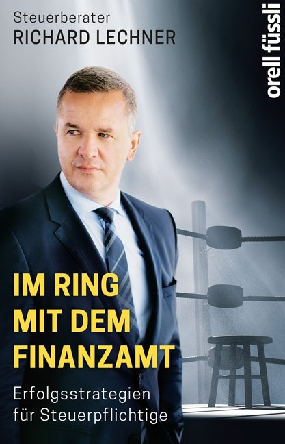 Im Ring mit dem Finanzamt - Richard Lechner