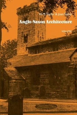 Anglo-Saxon Architecture 3 Part Set - H. M. Taylor, Joan Taylor