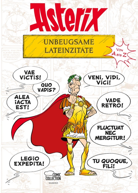Asterix - Unbeugsame Lateinzitate von A bis Z - Ren&eacute; Goscinny, Albert Uderzo, Bernard-Pierre Molin