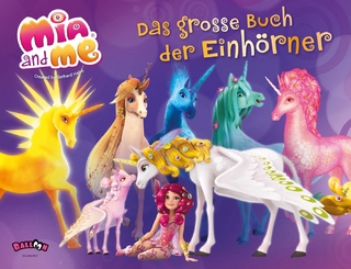 Mia and me - Das große Buch der Einhörner