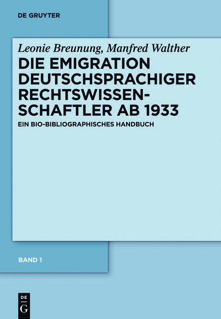 Leonie Breunung; Manfred Walther: Die Emigration deutscher Rechtswissenschaftler ab 1933 / Westeurop&auml;ische Staaten, T&uuml;rkei, Pal&auml;stina/Israel, lateinamerikanische Staaten, S&uuml;dafrikanische Union - Leonie Breunung, Manfred Walther