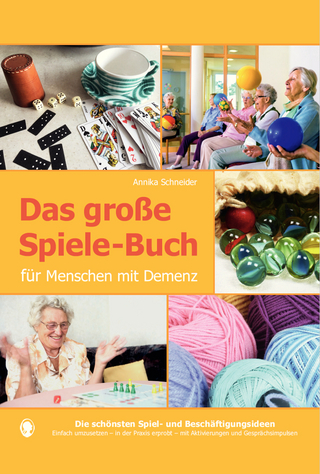 Das gro&szlig;e Spiele-Buch f&uuml;r Senioren mit Demenz. Ideen, Spiele, Besch&auml;ftigungen f&uuml;r Senioren mit Demenz. Ratgeber.