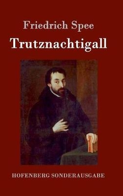 Trutznachtigall - Friedrich Spee