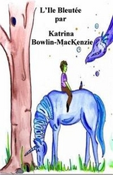L''Ile Bleut&eacute;e -  Katrina Bowlin-MacKenzie
