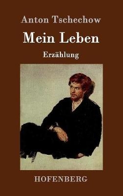 Mein Leben - Anton Tschechow